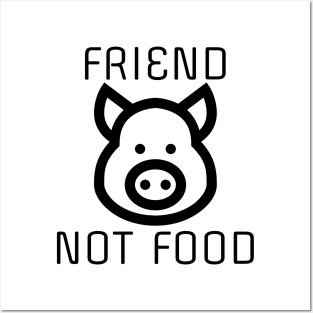 Friend Not Food Posters and Art